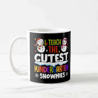 I Teach The Cutest Kindergarten Snowmies Teacher C Kaffeetasse