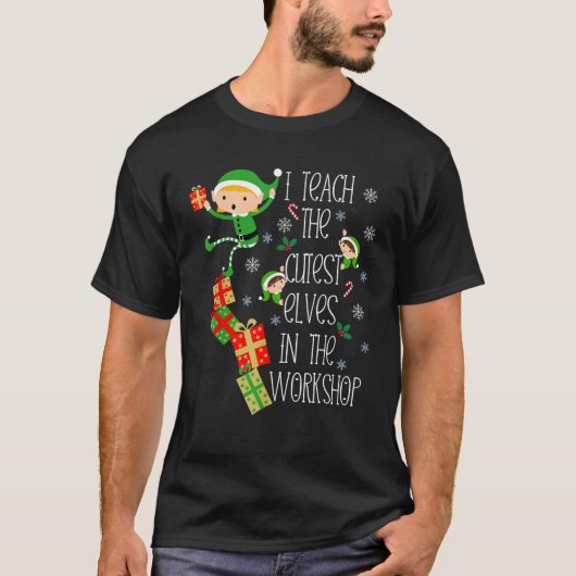I Teach The Cutest Little Elves Funny Christmas Xm T-Shirt (Vorderseite)