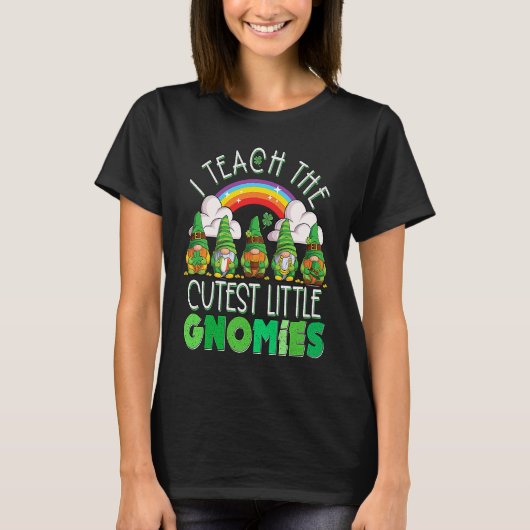 I Teach the Cutest Little Gnomies Teacher St Patri T-Shirt (Vorderseite)