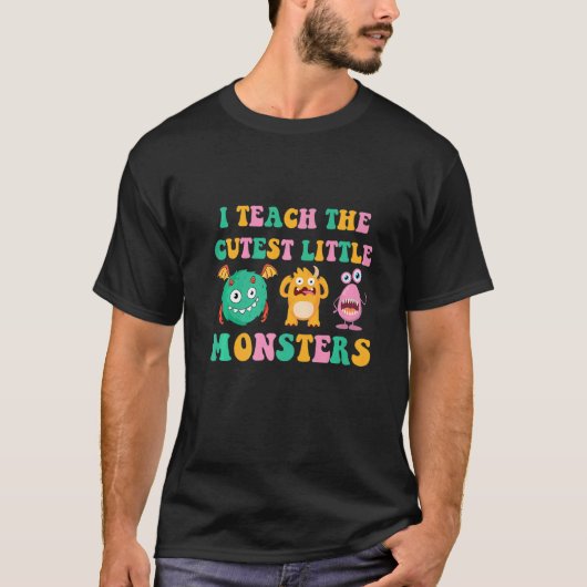 I Teach The Cutest Little Monsters  2 T-Shirt (Vorderseite)