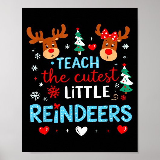 I Teach The Cutest Little Reindeers Teacher Christ Poster (Vorne)
