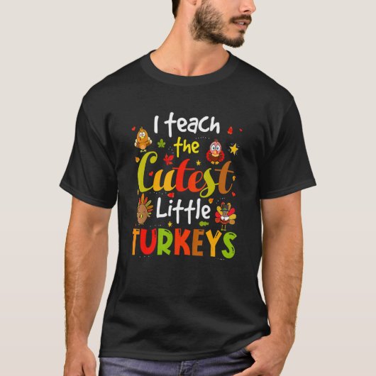 I Teach The Cutest Little Turkeys Pre K Teacher Th T-Shirt (Vorderseite)