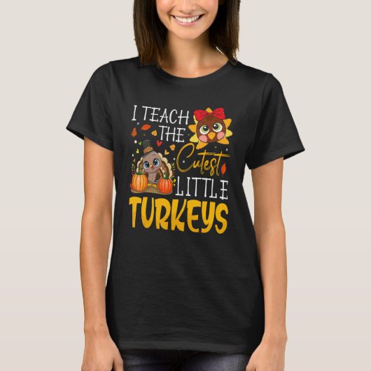 I Teach The Cutest Little Turkeys  School Thankful T-Shirt (Vorderseite)