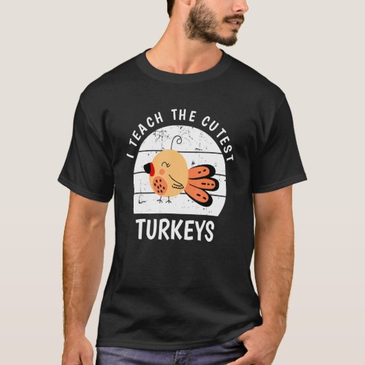 I Teach The Cutest Little Turkeys Thanksgiving Day T-Shirt (Vorderseite)