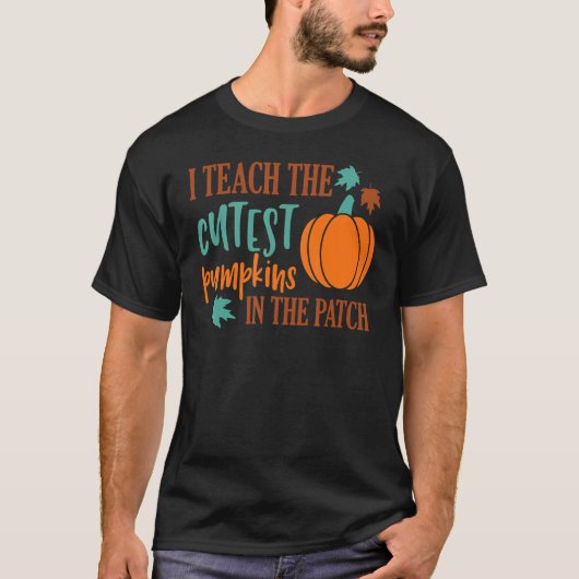 I Teach The Cutest Pumpkins In The Patch Cute Hall T-Shirt (Vorderseite)