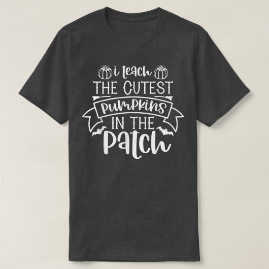 I Teach The Cutest Pumpkins In The Patch Funny Hal T-Shirt (Design vorne)