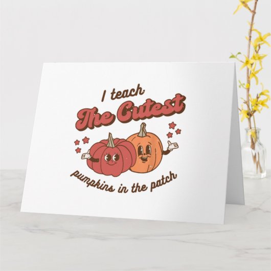 I Teach The Cutest Pumpkins In the Patch Halloween Karte (Gelbe Blume)