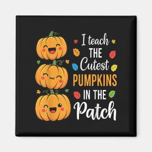 I Teach The Cutest Pumpkins In the Patch Halloween Magnet