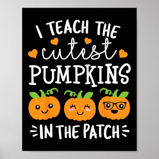I Teach The Cutest Pumpkins In the Patch Halloween Poster (Vorne)