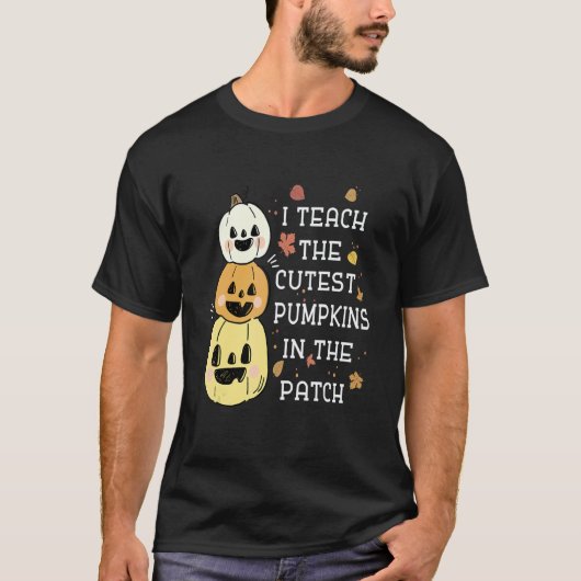 I Teach The Cutest Pumpkins In The Patch Halloween T-Shirt (Vorderseite)