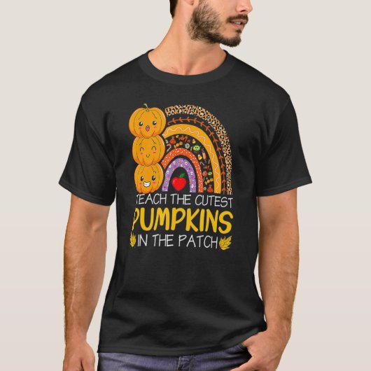 I Teach The Cutest Pumpkins In The Patch Teacher F T-Shirt (Vorderseite)