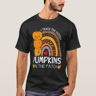 I Teach The Cutest Pumpkins In The Patch Teacher F T-Shirt