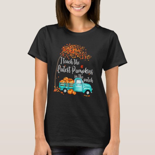 I Teach The Cutest Pumpkins In The Patch Teacher F T-Shirt (Vorderseite)