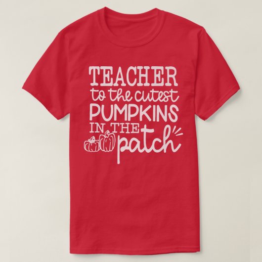 I Teach The Cutest Pumpkins In The Patch Teacher F T-Shirt (Design vorne)