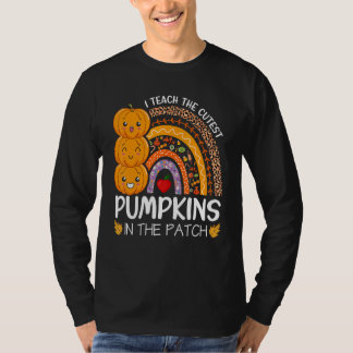 I Teach The Cutest Pumpkins In The Patch Teacher F T-Shirt