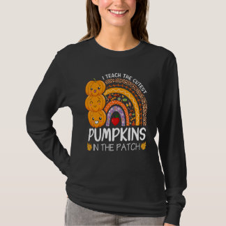 I Teach The Cutest Pumpkins In The Patch Teacher F T-Shirt