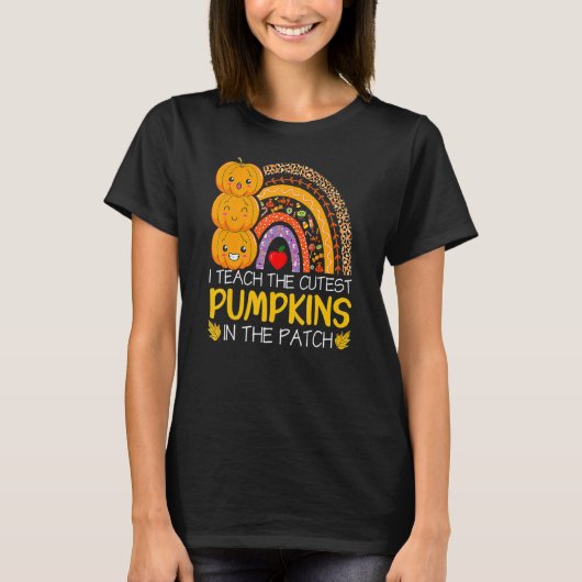 I Teach The Cutest Pumpkins In The Patch Teacher F T-Shirt (Vorderseite)
