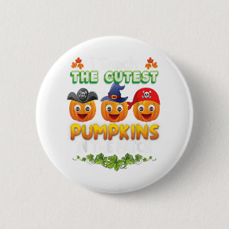 I Teach The Cutest Pumpkins In the Patch Teacher H Button