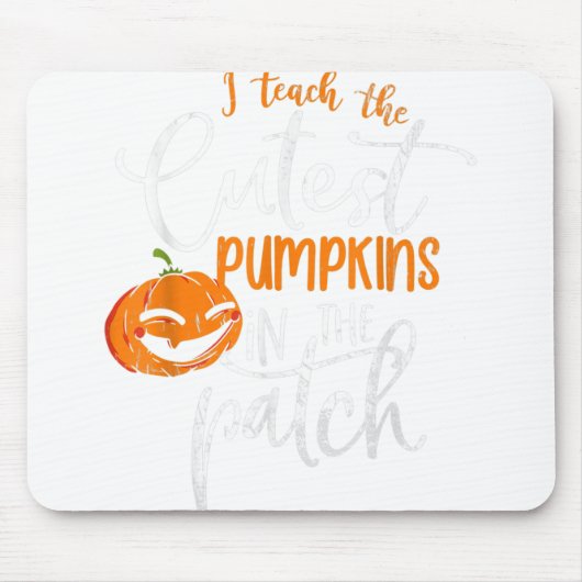 I Teach The Cutest Pumpkins In the Patch Teacher H Mousepad (Vorne)