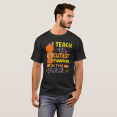 I Teach The Cutest Pumpkins In the Patch Teacher H T-Shirt (Vorne ganz)