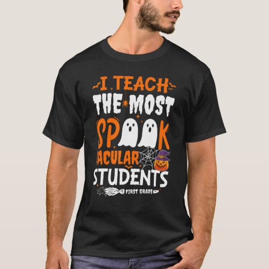 I Teach The Most Spook Tacular Students 1st Grade  T-Shirt (Vorderseite)