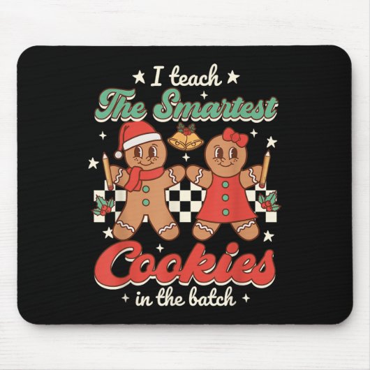 I Teach The Smartest Cookies In The Batch Teacher Mousepad (Vorne)