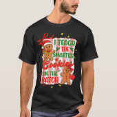 I Teach The Smartest Cookies In The Batch Teacher  T-Shirt (Vorderseite)