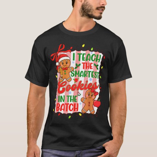 I Teach The Smartest Cookies In The Batch Teacher T-Shirt (Vorderseite)