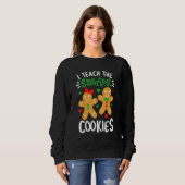 I Teach The Smartest Cookies Teacher Xmas Gingerb Sweatshirt (Vorne ganz)