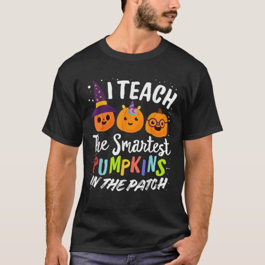 I Teach The Smartest Pumpkins The Patch Teacher Fa T-Shirt (Vorderseite)