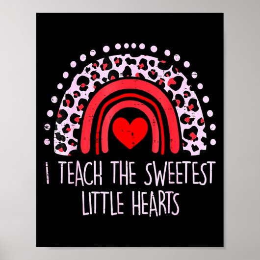 I Teach The Sweetest Hearts Rainbow Teacher Valent Poster (Vorne)
