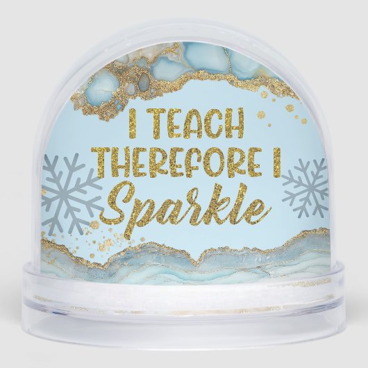 I Teach Therefore I Sparkle Best Teacher Ever Schneekugeln (Vorderseite)