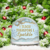 I Teach Therefore I Sparkle Best Teacher Ever Schneekugeln (Weihnachten)