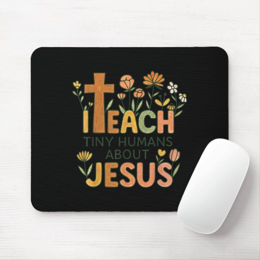 I Teach Tiny Humans About Jesus Christian Teacher Mousepad (Mit Mouse)