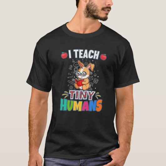 I Teach Tiny Humans Primary Elementary Teacher Cla T-Shirt (Vorderseite)