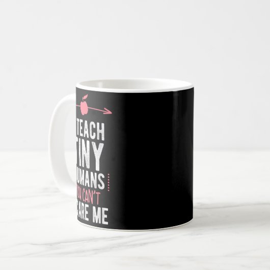I Teach Tiny Humans You Cant E Me Preschool  Kaffeetasse (Vorderseite Links)