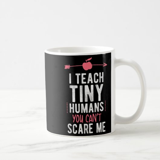 I Teach Tiny Humans You Cant E Me Preschool Kaffeetasse (Rechts)