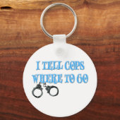 I Tell Cops Where to Go (911 Dispatcher) Schlüsselanhänger (Vorderseite)