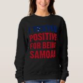 I Tested Positive For Being Samoan Samoa Flag Sweatshirt (Vorderseite)