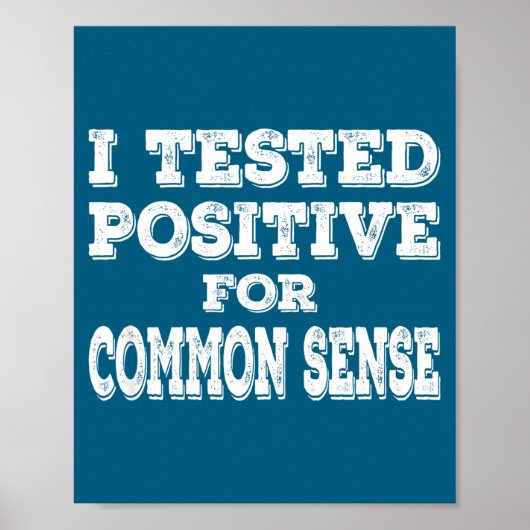 I Tested Sitive For Common Sense Funny Quote Sayin Poster (Vorne)