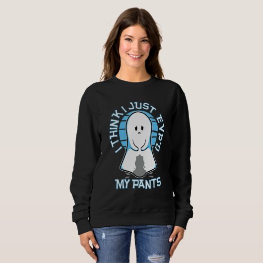 I Think I Just Evp'd My Pants Sweatshirt (Vorne ganz)