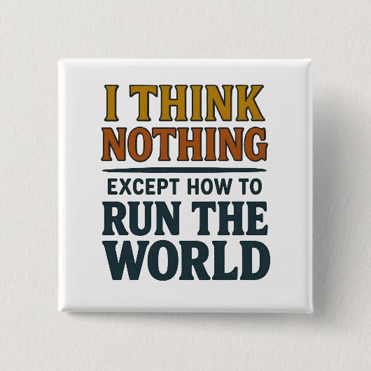 I think Nothing - Rule the world Button (Vorderseite)