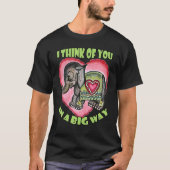 I Think of You in a Big Way  Love Elephant T-Shirt (Vorderseite)