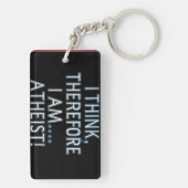 I Think, Therefore I Am...Atheist! Schlüsselanhänger (Rückseite)