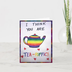 I think you are Tea-riffic Card Karte