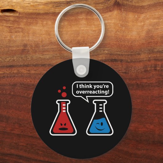 I Think You're Overreacting! Schlüsselanhänger (Vorderseite)