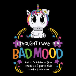I Thought I Was in Bad Mood funny Unicorn tshirt