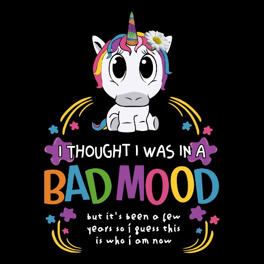 I Thought I Was in Bad Mood funny Unicorn tshirt