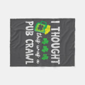 I Thought This Was A Pub Crawl Funny St Patricks D Fleecedecke (Vorderseite (Horizontal))