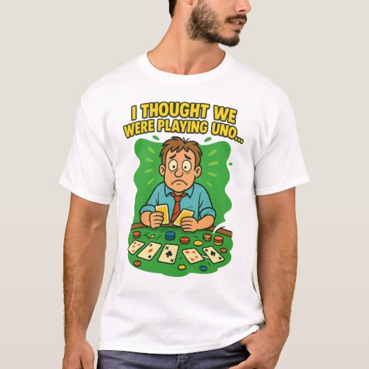 I Thought We Were Playing Uno Funny Poker Cartoon T-Shirt (Vorderseite)